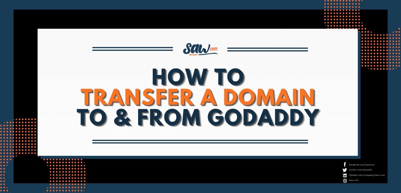 How to Transfer a Domain To & From GoDaddy